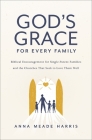 God's Grace for Every Family: Biblical Encouragement for Single-Parent Families and the Churches That Seek to Love Them Well By Anna Meade Harris Cover Image