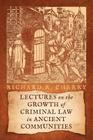 Lectures on the Growth of Criminal Law in Ancient Communities Cover Image