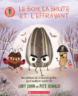 La Mauvaise Graine Présente: Le Bon, La Brute Et l'Effrayant By Jory John, Saba Joshaghani (Illustrator) Cover Image
