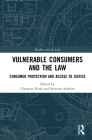 Vulnerable Consumers and the Law: Consumer Protection and Access to Justice (Markets and the Law) Cover Image