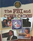 The FBI and Cyber Crime (FBI Story) By Robert Grayson Cover Image