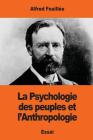 La Psychologie des peuples et l'Anthropologie By Alfred Fouillee Cover Image