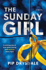 The Sunday Girl: A Novel By Pip Drysdale Cover Image