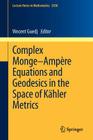 Complex Monge-Ampère Equations and Geodesics in the Space of Kähler Metrics (Lecture Notes in Mathematics #2038) By Vincent Guedj (Editor) Cover Image