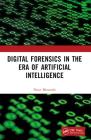 Digital Forensics in the Era of Artificial Intelligence By Nour Moustafa Cover Image