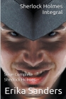 Sherlock Holmes Integral. Série Complete Sherlock Holmes By Erika Sanders Cover Image