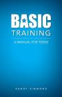 Basic Training: A Manual For Teens By Randy Simmons Cover Image