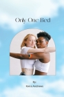 Only one bed By Keira Andrews Cover Image