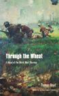 Through the Wheat: A Novel of the World War I Marines By Thomas Boyd, Edwin Howard Simmons (Introduction by) Cover Image