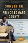 Something Must Be Done About Prince Edward County: A Family, a Virginia Town, a Civil Rights Battle By Kristen Green Cover Image