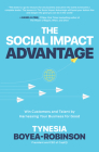 The Social Impact Advantage: Win Customers and Talent by Harnessing Your Business for Good By Tynesia Boyea-Robinson Cover Image