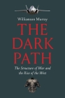 The Dark Path: The Structure of War and the Rise of the West Cover Image