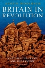 Britain in Revolution: 1625-1660 By Austin Woolrych Cover Image