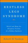 Restless Legs Syndrome: Relief and Hope for Sleepless Victims of a Hidden Epidemic Cover Image