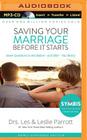 Saving Your Marriage Before It Starts: Seven Questions to Ask Before--And After--You Marry By Les And Leslie Parrott, Les And Leslie Parrott (Read by) Cover Image