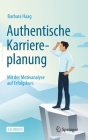 Authentische Karriereplanung: Mit Der Motivanalyse Auf Erfolgskurs By Barbara Haag Cover Image