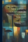 The Altogether New Cynic's Calendar Of Revised Wisdom For 1907 By Oliver Herford, Ethel Watts Mumford Grant (Created by), Addison Mizner Cover Image