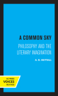 A Common Sky: Philosophy and the Literary Imagination By A.D. Nuttall Cover Image