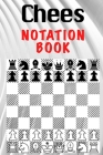 Chess Notation Book: Chess Players Score Notation for Beginners Book Notebook Log Book Scorebook Cover Image