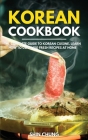 Korean Cookbook: The Complete Guide to Korean Cuisine. Learn How to Cook 100 Fresh Recipes at Home Cover Image