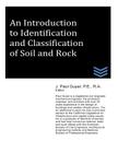 An Introduction to Identification and Classification of Soil and Rock (Geotechnical Engineering) By J. Paul Guyer Cover Image