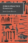 Forge-Practice - Elementary By John Lord Bacon Cover Image