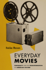 Everyday Movies: Portable Film Projectors and the Transformation of American Culture By Haidee Wasson Cover Image
