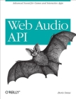 Web Audio API: Advanced Sound for Games and Interactive Apps By Boris Smus Cover Image