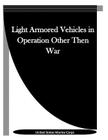 Light Armored Vehicles in Operation Other Then War By Penny Hill Press Inc (Editor), United States Marine Corps Cover Image