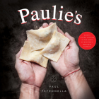 Paulie's: Classic Italian Cooking in the Heart of Houston's Montrose District By Paul Petronella Cover Image