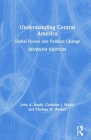 Understanding Central America: Global Forces and Political Change By John A. Booth, Christine J. Wade, Thomas W. Walker Cover Image