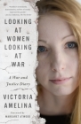 Looking at Women Looking at War: A War and Justice Diary By Victoria Amelina, Margaret Atwood (Contributions by) Cover Image