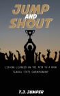 Jump and Shout: Lessons Learned on the Path to a High School State Championship: Lessons Learned By T. J. Jumper Cover Image