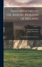 Irish Minstrelsy, Or, Bardic Remains of Ireland: With English Poetical Translations; Volume 2 By James Hardiman, Turlough Carolan Cover Image