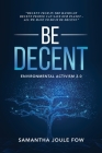 Be Decent: Environmental Activism 2.0 Cover Image