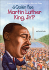 Quien Fue Martin Luther King, Jr.? (Who Was Martin Luther King, Jr.?) (Quien Fue...?) By Bonnie Bader, Elizabeth Wolf (Illustrator), Santiago Ochoa (Translator) Cover Image