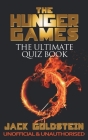 The Hunger Games - The Ultimate Quiz Book By Jack Goldstein Cover Image