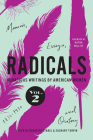 Radicals, Volume 2: Memoir, Essays, and Oratory: Audacious Writings by American Women, 1830-1930 By Meredith Stabel (Editor), Zachary Turpin (Editor), Katha Pollitt (Foreword by) Cover Image