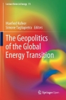 The Geopolitics of the Global Energy Transition (Lecture Notes in Energy #73) By Manfred Hafner (Editor), Simone Tagliapietra (Editor) Cover Image