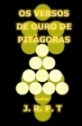 OS Versos de Ouro de Pitágoras: Do Grego para o Hebraico e do Hebraico para o Português By José Ricardo Pereira Tavares Cover Image