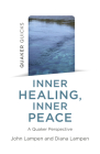 Quaker Quicks - Inner Healing, Inner Peace By John Lampen Cover Image