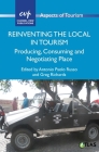 Reinventing the Local in Tourism: Producing, Consuming and Negotiating Place (Aspects of Tourism #73) Cover Image
