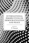 International Perspectives on Democratization and Peace By Narayanan Ganesan (Editor) Cover Image