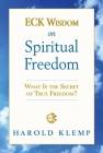 Eck Wisdom on Spiritual Freedom Cover Image