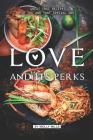 Love and its Perks: Great Thai Recipes for you and that Special One Cover Image
