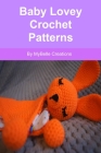 Baby Lovey Crochet Patterns By Mybelle Creations Cover Image
