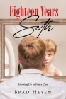 Eighteen Years Seth: Growing up in Foster Care By Brad Heyen Cover Image