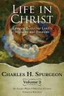 Life in Christ Vol 2: Lessons from Our Lord's Miracles and Parables By Charles H. Spurgeon Cover Image