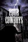 Four Cowboys By Joseph Mullen Cover Image