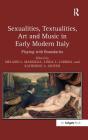 Sexualities, Textualities, Art and Music in Early Modern Italy: Playing with Boundaries By Melanie L. Marshall (Editor), Linda L. Carroll (Editor), Katherine a. McIver (Editor) Cover Image